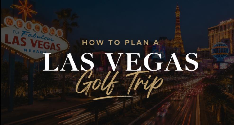 Las Vegas skyline at night with iconic sign and busy streets, overlayed with text: "How to plan a Las Vegas golf trip."